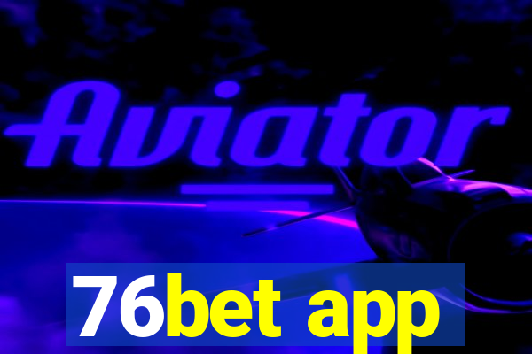 76bet app